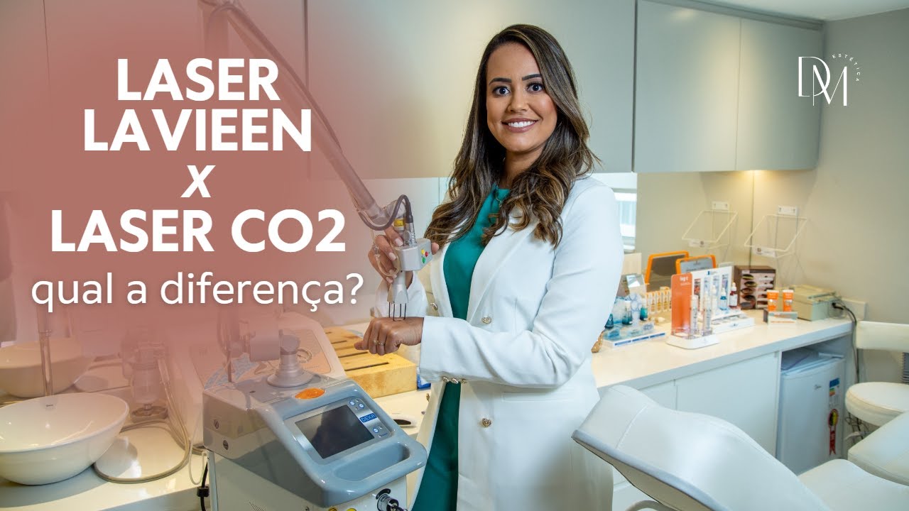 LASER LAVIEEN X LASER CO2: ENTENDA A DIFERENÇA ENTRE ELES!