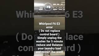 Whirlpool F6 E3 error code fix repair try simple easy fix ( Do not replace control board )