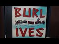"Wee Cooper o' Fife," "Riddle Song" and "The Cowboy's Lament" by Burl Ives, Columbia Records, 1944