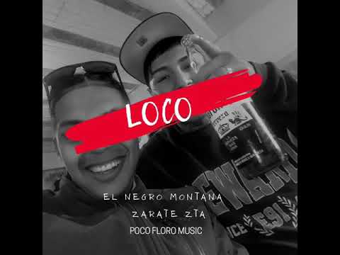 EL NEGRO MONTANA FT ZARATE ZTA - LOCO REMIX ( NO OFICIAL) #FREEZARATE