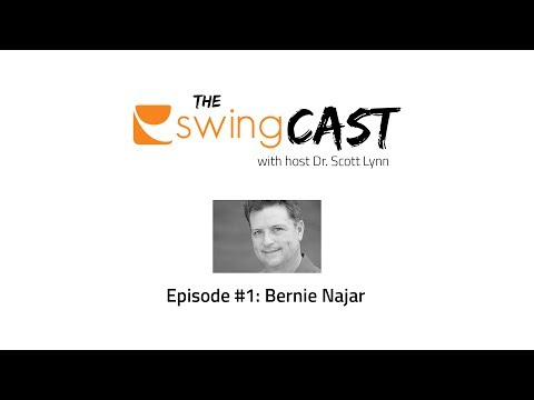 The SwingCast #1: Bernie Najar