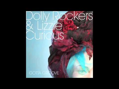 OUT NOW: Dolly Rockers & Lizzie Curious 'Gotta Groove' [Kidology]