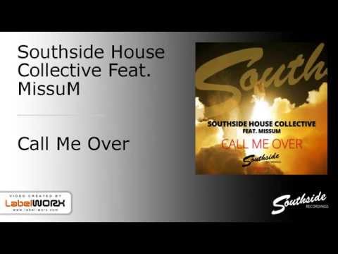 Southside House Collective feat. MissuM - Call Me Over (Original Mix) [Southside Recordings]