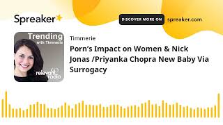 Download lagu Porn’s Impact on Women & Nick Jonas /Priyanka Chopra New Baby Via Surrogacy mp3 Download lagu Porn’s Impact on Women & Nick Jonas /Priyanka Chopra New Baby Via Surrogacy mp3