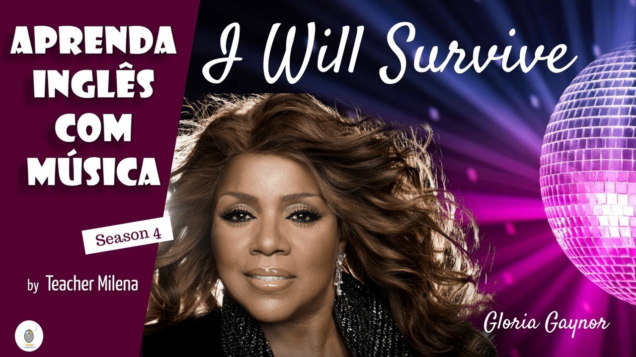I Will Survive (Gloria Gaynor) - Aprenda Inglês com música by Teacher Milena