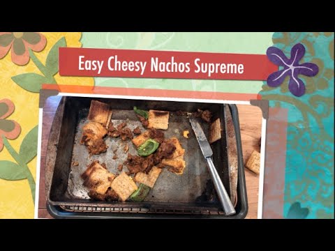 Henry's Kitchen 51- Easy Cheesy Nachos Supreme