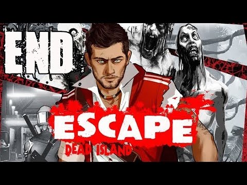 Escape Dead Island Ending and Final Boss