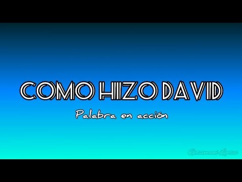 Como hizo David - Palabra en acción (letra)