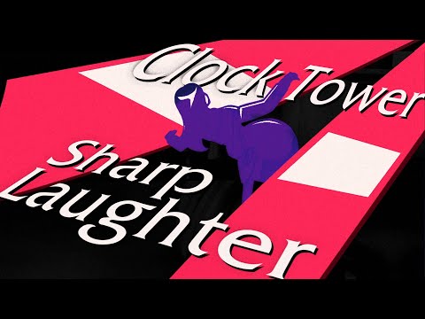 Clock Tower: Rewind - “Sharp Laughter” Music Video