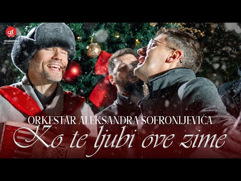 ORKESTAR ALEKSANDRA SOFRONIJEVICA -  KO TE LJUBI OVE ZIME (OFFICIAL VIDEO)