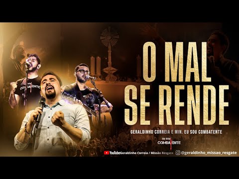 O MAL SE RENDE I Geraldinho Correia e Ministério Eu Sou Combatente [CLIPE OFICIAL]