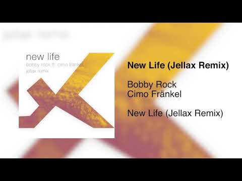 Bobby Rock Ft. Cimo Fränkel - New Life (Jellax Remix)