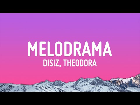 disiz, Theodora - melodrama
