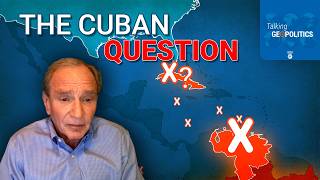 George Friedman on why Cuba is key to dominating the Western Hemisphere