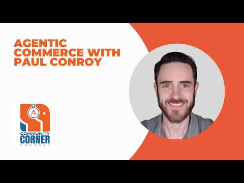 Community Corner Podcast: Agentic Commerce