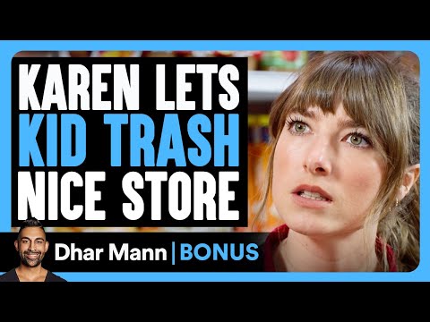 KAREN Lets KID TRASH Nice Store | Dhar Mann Bonus!