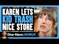 KAREN Lets KID TRASH Nice Store Dhar Mann Bonus
