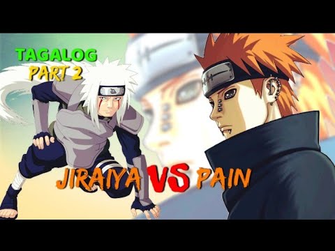 JIRAIYA VS PAIN FULL FIGHT TAGALOG/part2/Naruto Shippuden/akatsuki