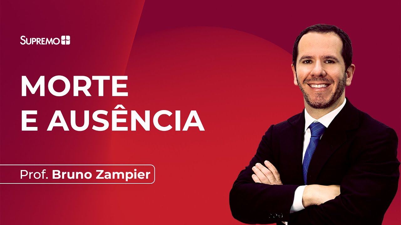 Morte e Ausência | Prof. Bruno Zampier