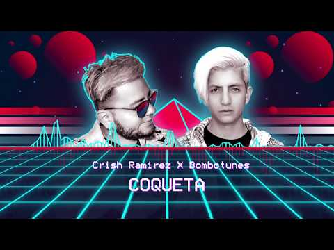 Bombotunes X Crish Ramirez  - Coqueta