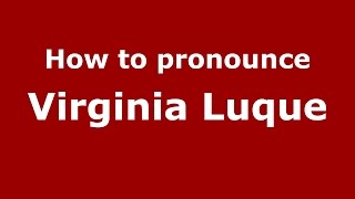 How to pronounce Virginia Luque