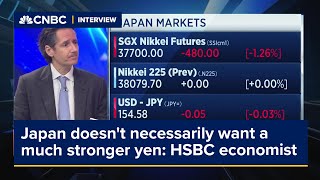 Japan doesn't necessarily want a much stronger yen: HSBC economist