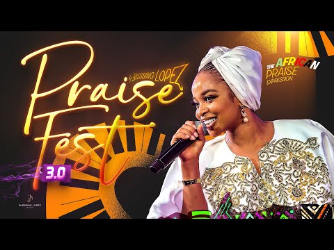 Praisefest 3.0 by BLESSING LOPEZ |Best Nigerian Gospel Songs 2024|Best African Gospel Songs 2024