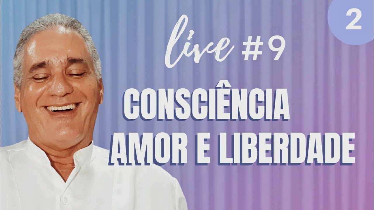LIVE #9 | CONSCIÊNCIA, AMOR E LIBERDADE | Parte 2 - Alexandre Magno