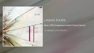 Linkin Park - Blue (1998 Unreleased Hybrid Theory Demo) [Underground Eleven]