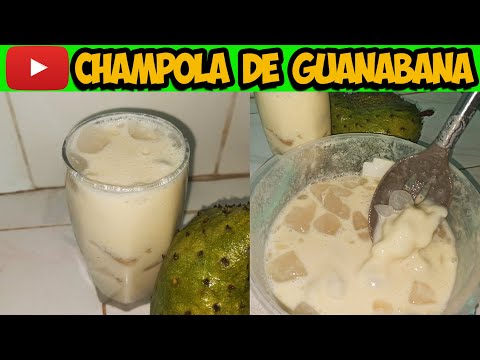 CHAMPOLA DE GUANABANA con Leche 🍹Preparación Real🍹