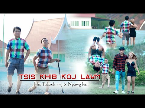 Npawg Lem & Tub Zeb Vwj Nkauj tshiab 2023 (Tsis khib koj lawm)