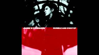 Jamie N Commons - Rumble and Sway (Audio)