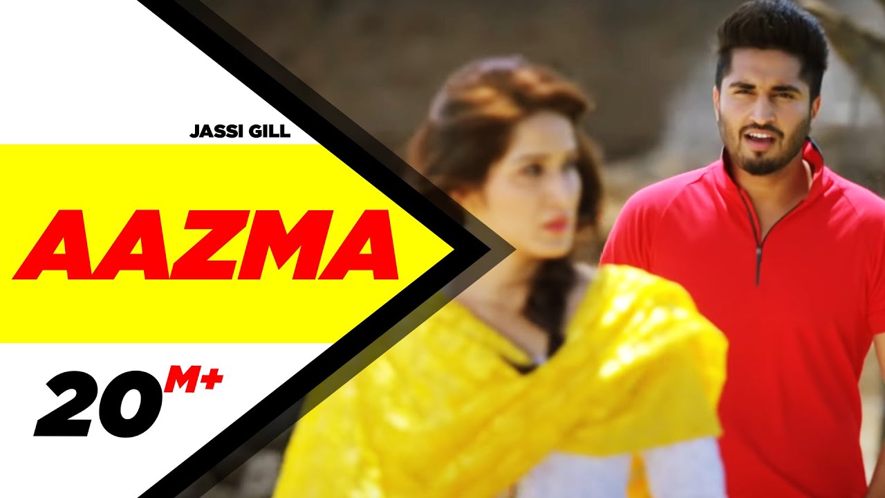Aazma Lyrics  | Dildariyaan | Jassi Gill, Sagarika Ghatge | Jassi Gill | Jatinder Shah