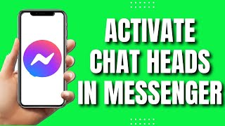 How To Activate Chat Heads In Messenger iPhone (Easily 2023)