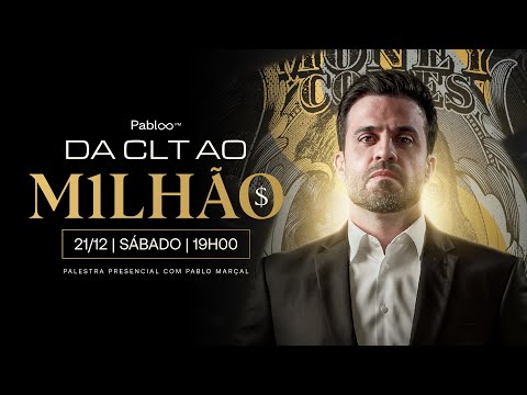 Do CLT ao Milhão com Pablo Marçal AO VIVO | Sábado, 21/12 às 19h.