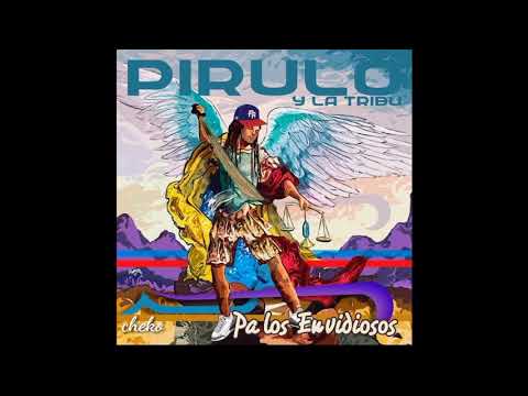 Pirulo y la Tribu - Pa los Envidiosos