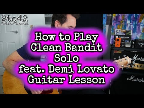 How to Play Clean Bandit - Solo feat. Demi Lovato Guitar Lesson Tutorial