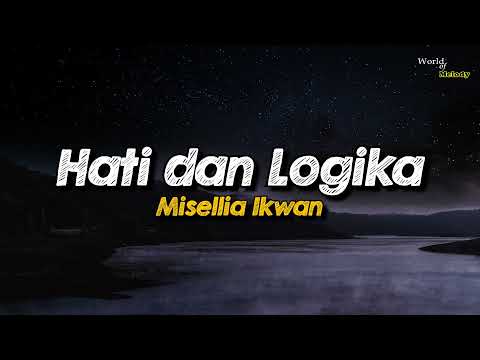 (Lirik) Hati dan Logika - Misellia Ikwan