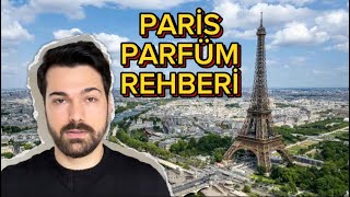 PARİS'E GİTMEDEN BU VİDEOYU İZLEYİN I PARİS PARFÜM REHBERİ