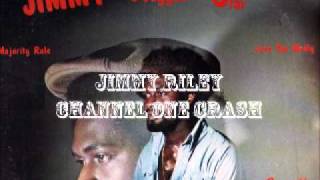 JIMMY RILEY - CHANNEL ONE CRASH