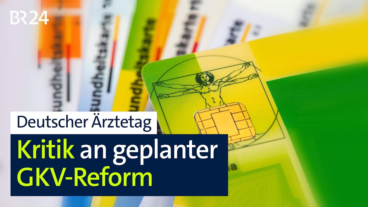 Deutscher Ärztetag: Kritik an geplanter GKV-Reform | BR24