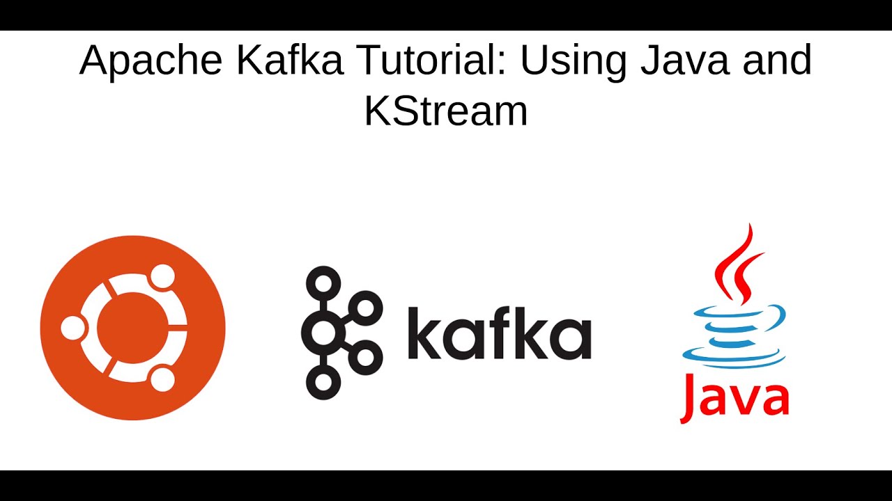 Apache Kafka Java Tutorial: A Step-by-Step Tutorial with KStream