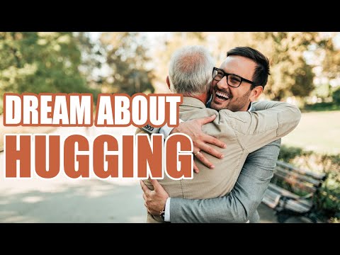 Dream Of Hugging – Dream Meaning And Symbolic Interpretation - Sign Meaning