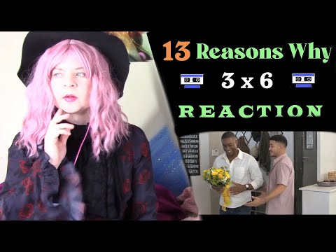 13 Reasons Why 3x6 Reaction