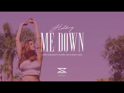 Chris Howland ft Montell Fish & Sarah Juers - Holding Me Down