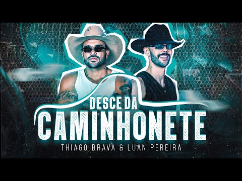 Desce da Caminhonete | Thiago Brava, Luan Pereira
