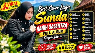 Download lagu NANIH GASENTRA FULL ALBUM TANPA IKLAN | Koleksi Cover Lagu Sunda Hits Populer mp3