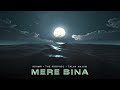 MERE BINA KSHMRmusic The PropheC TalhaAnjum Official Audio Karam