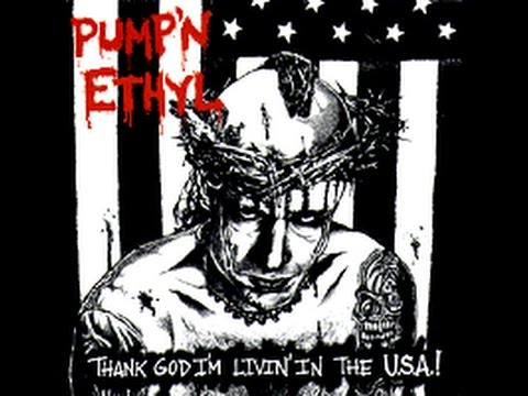 Pump'n Ethyl - Thank God I'm Livin' in the U.S.A - full album 1996