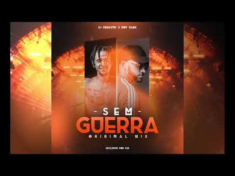 DJ DEMASTIK x BOY GAME - SEM GUERRA (ORIGINAL MIX)
